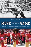 More than a Game, A History of the African American Experience in Sport